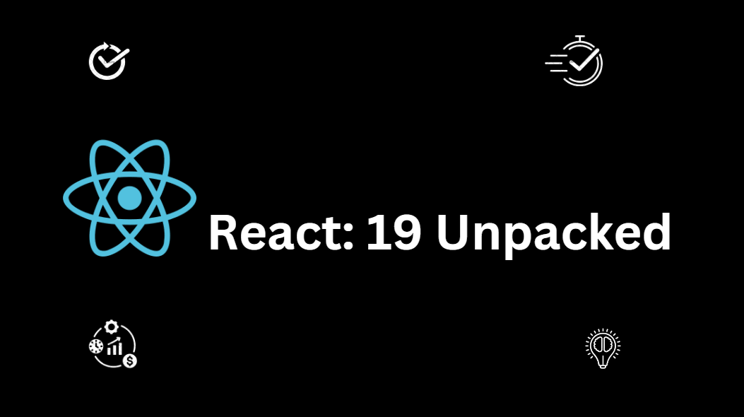 React 19 Unpacked: A Glimpse into the React Features